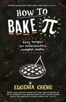 How to Bake Pi - Eugenia Cheng - 9781781252888