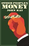 Other People's Money - KAY,  John - 9781781254431