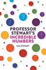 Professor Stewart's Incredible Numbers - Professor Ian Stewart - 9781781254516