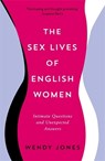 The Sex Lives of English Women - Wendy Jones - 9781781254615