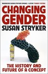 Changing Gender - Susan Stryker - 9781781258163