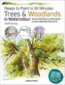 Ready to Paint in 30 Minutes: Trees & Woodlands in Watercolour - Geoff Kersey - 9781781266441