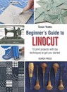 Beginner's Guide to Linocut - Susan Yeates - 9781781267172