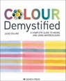 Colour Demystified - Julie Collins - 9781781267547