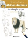 How to Draw: African Animals - Jonathan Newey - 9781781268407
