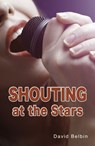 Shouting at the Stars - Belbin David - 9781781271995