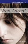 Who Cares (Sharp Shades) - Orme Helen - 9781781272039