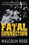 Fatal Connection - Rose Malcolm - 9781781276716