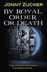 By Royal Order or Death - Zucker Jonny - 9781781277157