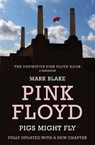 Pigs Might Fly - Mark Blake - 9781781310571
