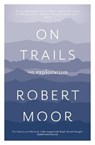 On trails - robert moor - 9781781317044