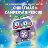 The Adventures of Roobie & Radley and the Christmas Campervan Rescue - Catherine Brown - 9781781328255
