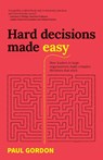 Hard Decisions Made Easy - Paul Gordon - 9781781335710