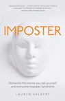 Imposter: Dismantle the Stories You Tell Yourself and Overcome Imposter Syndrome - Lauren Valbert - 9781781337158