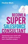 Become a Super Salesforce Consultant - BLACK,  Heather - 9781781338179