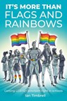 It's More Than Flags and Rainbows - Ian Timbrell - 9781781354285