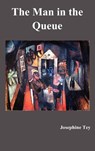 The Man in the Queue - Josephine Tey - 9781781391990