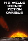 H G Wells Science Fiction Omnibus, (Unabridged) the Time Machine, the War of the Worlds, the Shape of Things to Come, the Invisible Man, the Island of - H G Wells - 9781781392966