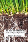 The Soil and Health - Albert Howard - 9781781396605