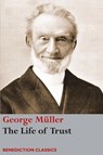 The Life of Trust - George Muller - 9781781398401