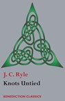 Knots Untied - J C Ryle - 9781781398753