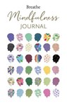 Breathe Mindfulness Journal - Breathe Magazine - 9781781453568