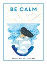 Be Calm - Editors of 'Teen Breathe' - 9781781453865
