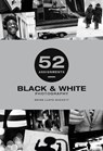 52 Assignments: Black & White Photography - Brian Lloyd-Duckett - 9781781454442