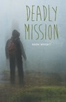 Deadly Mission - Mark Wright - 9781781478035