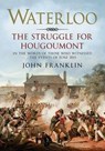 Waterloo - The Struggle for Hougoumont - FRANKLIN,  John - 9781781554784