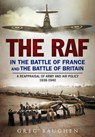 The RAF in the Battle of France and the Battle of Britain - Greg Baughen - 9781781555255