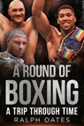 A Round of Boxing - Ralph Oates - 9781781556924