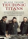 Teutonic Titans - Blaine Taylor - 9781781557730