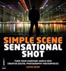 Simple Scene Sensational Shot - Simon Bond - 9781781570395
