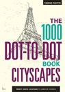The 1000 Dot-to-Dot Book: Cityscapes - Thomas Pavitte - 9781781571446