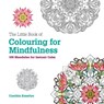 The Little Book of Colouring For Mindfulness - Cynthia Emerlye - 9781781573884