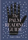 The Palm Reading Guide - Frank C. Clifford - 9781781577011