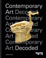 Tate: Contemporary Art Decoded - Jessica Cerasi - 9781781577455