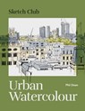 Sketch Club: Urban Watercolour - Phil Dean - 9781781578919