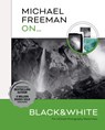 Michael Freeman On... Black & White - Michael Freeman - 9781781579053
