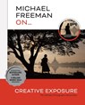 Michael Freeman On... Creative Exposure - Michael Freeman - 9781781579428