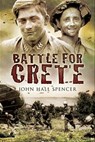 Battle for Crete - John Hall Spencer - 9781781594667