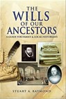 The Wills of Our Ancestors - Stuart A. Raymond - 9781781594759