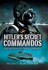 Hitler's Secret Commandos - Helmut Blocksdorf - 9781781596579