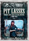 Pit Lasses - Denise Bates - 9781781597576