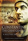 Constantine the Great General - Elizabeth James ; Stephen English - 9781781599501