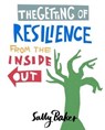 The Getting of Resilience from the Inside Out - Sally Baker - 9781781611265
