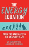 The Energy Equation - Dr. Sarah Myhill ; Craig Robinson - 9781781611852