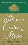 Silence Under A Stone - Norma Macmaster - 9781781620441