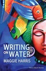 Writing on Water - Maggie Harris - 9781781723708